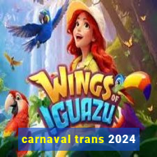 carnaval trans 2024